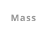 Mass